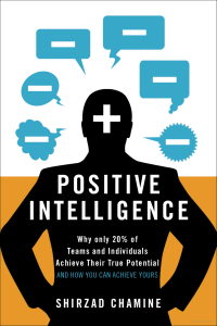 Cover of the book, Positive Intelligence by Shirzad Chamine