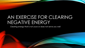 video cover: An Exercise for Clearing Negative Energy